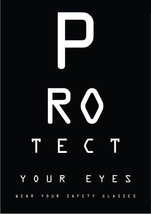 Protect Your Eyes, Wear Your Safety Glasses