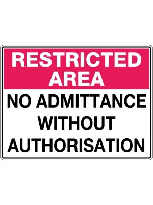 Restricted Area No Admittance Without Authorisation Sign