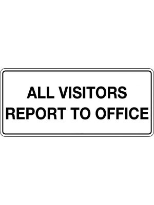 All Visitors Report to Office Sign