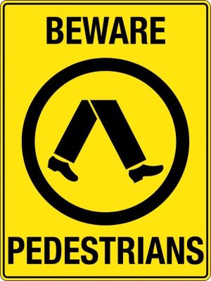 Beware Pedestrians Signs