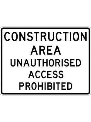 Construction Area Unauthorised Access Prohibited