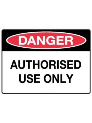 Danger Authorised Use Only Sign