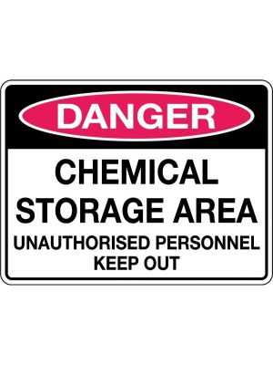 Danger Chemical Storage Area Unauthorised Personnel Keep Out Sign