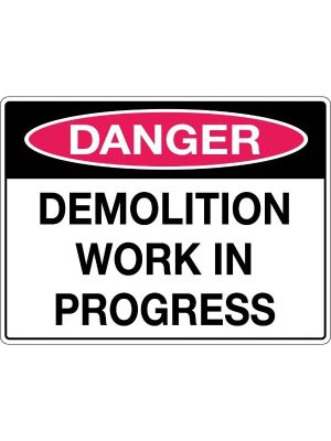 Danger Demolition Work in Progress Sign