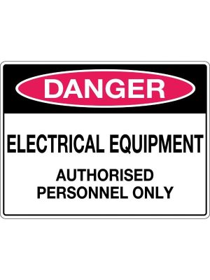 Danger Electrical Equipment Authorised Personnel Only Sign