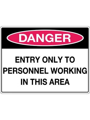 Danger Entry Only To Personnel Working In This Area Sign