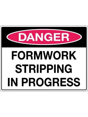 Danger Formwork Stripping in Progress Sign