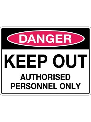 Danger Keep Out Authorised Personnel Only Sign | Civil Products WA