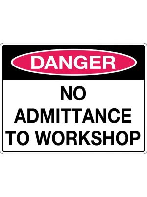 Danger No Admittance to Workshop Sign