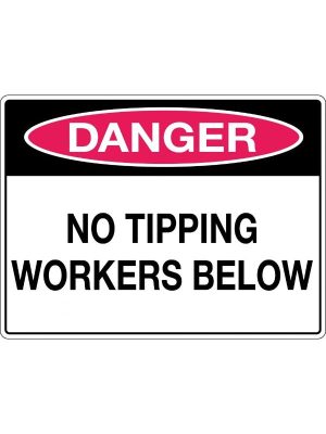 Danger No Tipping Workers Below Sign | Civil Products WA