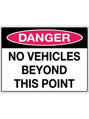 Danger No Vehicles Beyond This Point Sign
