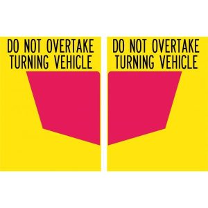 Vehicle Sign – Do Not Overtake Turning Vehicle