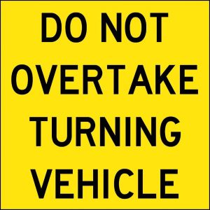 Vehicle Sign – Do Not Overtake Turning Vehicle Square