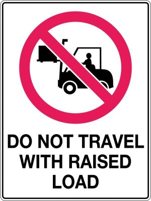 Prohibition Sign – Do Not Travel With Raised Load