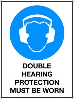 andatory Sign – Double Hearing Protection Must Be Worn