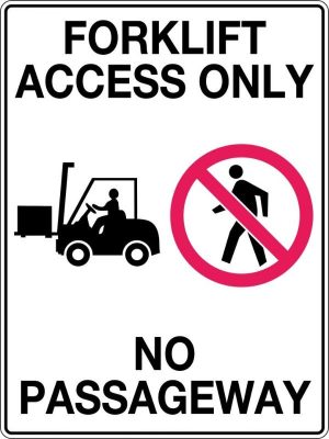 Prohibition Sign – Forklift Access Only No Passageway