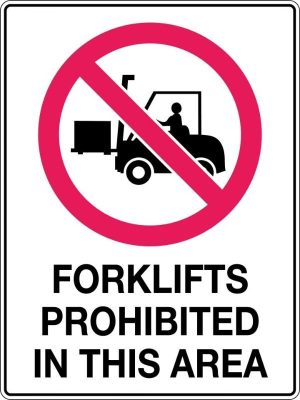 Prohibition Sign – Forklifts Prohibited in This Area