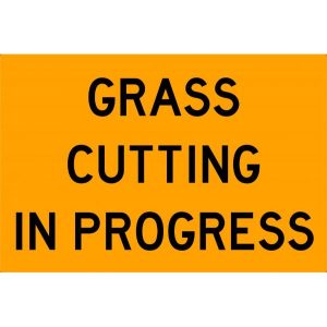 Grass Cutting In Progress Sign