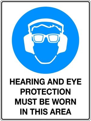 Mandatory Sign – Hearing & Eye Protection Must Be Worn