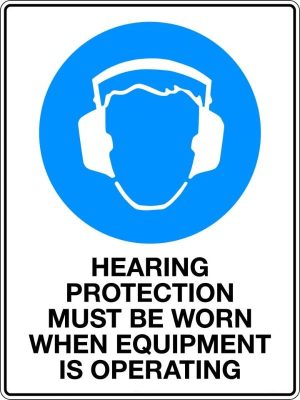 Hearing Protection Must be When when Equipment is Operating Mandatory Sign