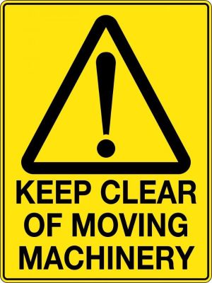 Keep Clear of Moving Machinery Sign