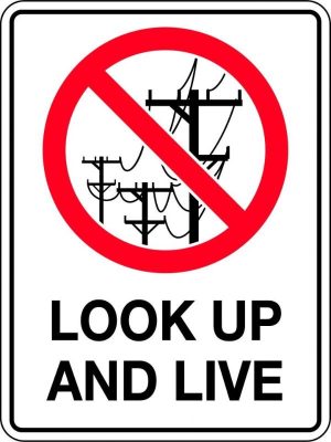 Safety Sign – Look Up and Live | Civil Products WA