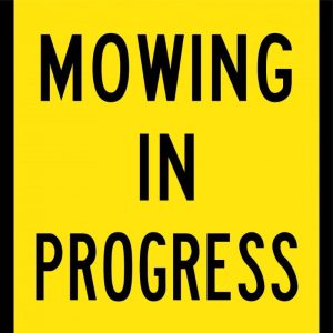 Mowing In Progress Sign | Civil Products WA