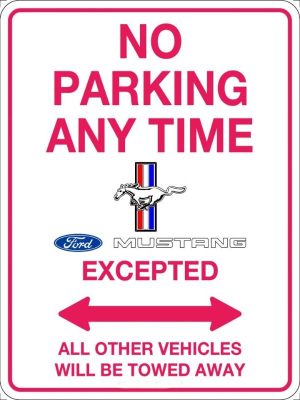 No Parking Anytime Ford Mustang Excepted Sign