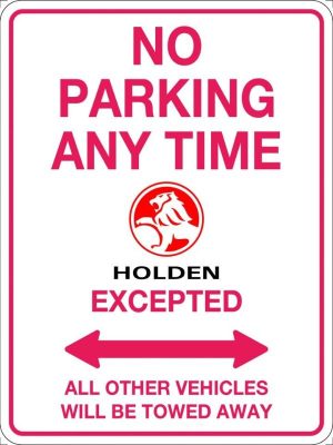 No Parking Anytime Holden Excepted Sign