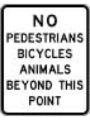 No Pedestrians, Bicycles, Animals Beyond This Point