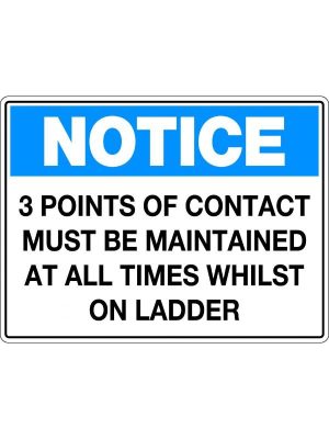 Notice 3 Points of Contact Must be Maintained at all Times whilst on Ladder