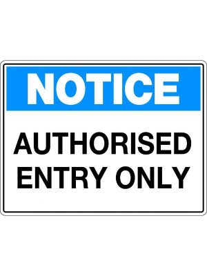 Notice Sign – Authorised Entry Only