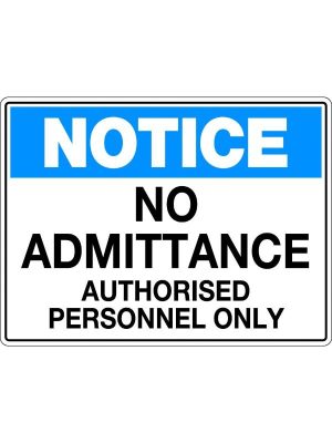 Notice Sign – No Admittance Authorised Personnel Only