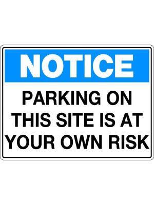 Notice Parking on This Site is At Your Own Risk