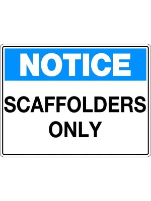Notice Sign – Scaffolders Only | Civil Products WA
