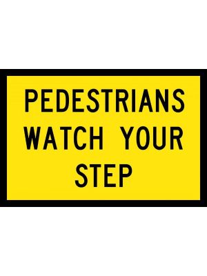 Pedestrians Watch Your Step Sign | Civil Products WA