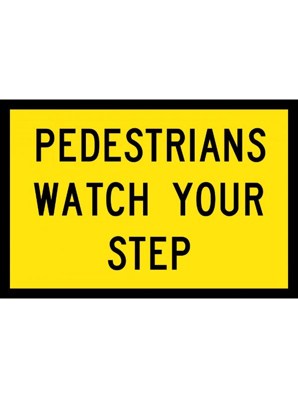 Pedestrians Watch Your Step Sign | Civil Products WA