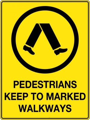 Pedestrians keep to marked walkways sign