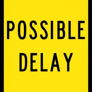 Possible Delay