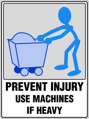 Prevent Injury Use Machines if Heavy Sign
