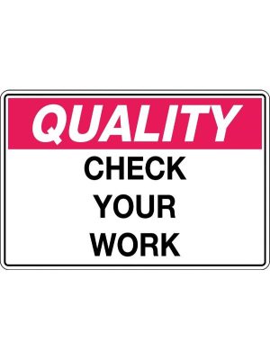 Quality Check Your Work Sign