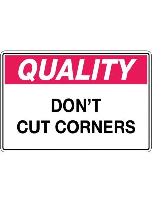 Quality Dont Cut Corners Sign