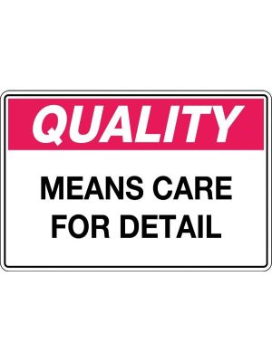 Quality Means Care for Detail Sign