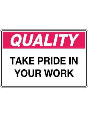 Quality Take Pride in Your Work Sign