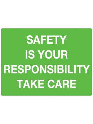 Safety Is Your Responsibility Take Care