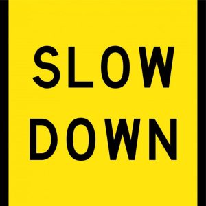 Slow Down Sign | Civil Products WA