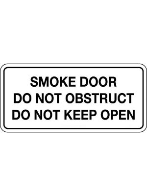 Smoke Door Do Not Obstruct Do Not Keep Open Sign