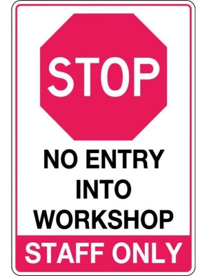 Stop No Entry Into Workshop Staff Only Sign