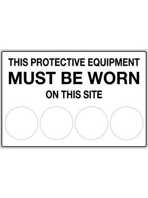 Mandatory Sign – Protective Equipment Must Be Worn on Site