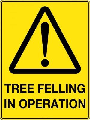 Caution Tree Felling in Operation Sign